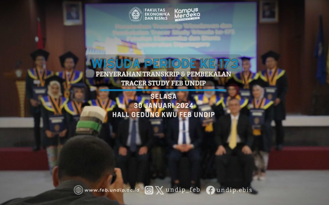 Penyerahan Transkrip dan Pembekalan Tracer Study: Wisudawan FEB Undip Periode ke-173