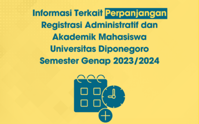 Informasi Terkait Masa Perpanjangan Registrasi Administratif dan Akademik Semester Genap Tahun 2023/2024